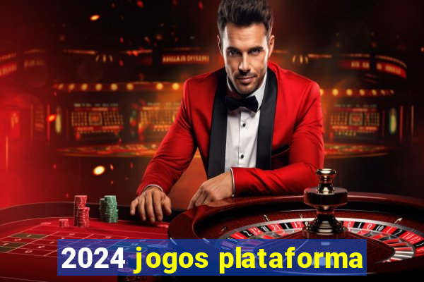 2024 jogos plataforma